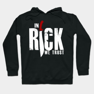 In Rick We Trust Hoodie